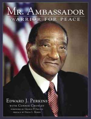 Mr. Ambassador: Warrior for Peace de Edward J. Perkins