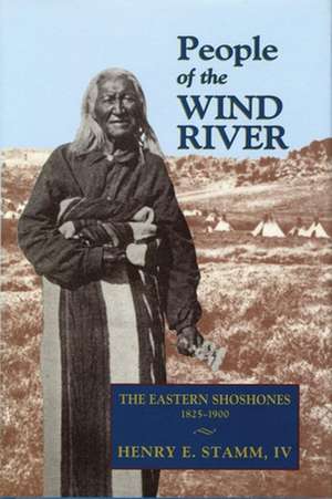 People of the Wind River de Henry E. IV Stamm