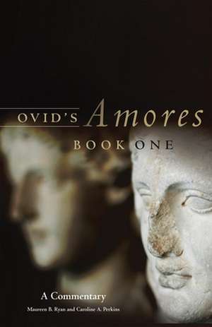 Ovid's Amores, Book One: A Commentary de Maureen B. Ryan