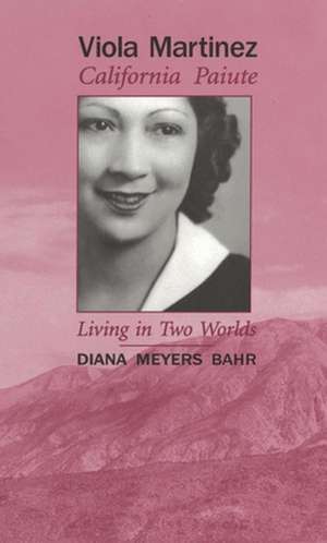 Viola Martinez, California Paiute de Diana Meyers Bahr