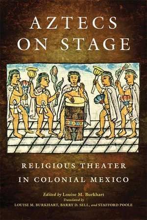 Aztecs on Stage de Louise M. Burkhart