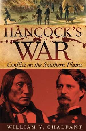 Hancock's War: Conflict on the Southern Plains de William Y. Chalfant