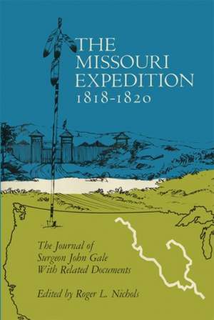 The Missouri Expedition 1818-1820 de John Gale