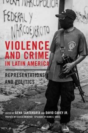 Violence and Crime in Latin America de Gema Santamaria