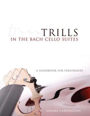 Trills in the Bach Cello Suites de Jerome Carrington