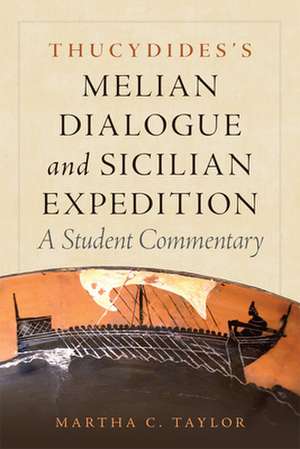 Thucydides's Melian Dialogue and Sicilian Expedition de Martha C. Taylor