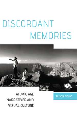 Discordant Memories de Alison Fields