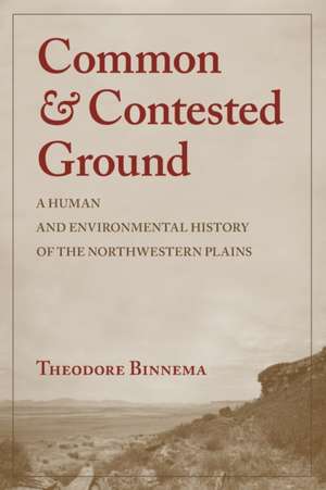 Common and Contested Ground de Theodore Binnema