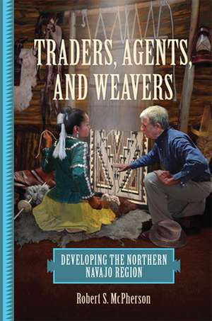 Traders, Agents, and Weavers de Robert S. McPherson