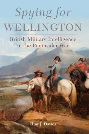 Davies, H: Spying for Wellington de Huw J. Davies