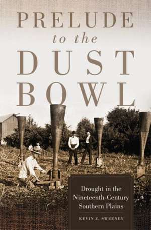 Prelude to the Dust Bowl de Kevin Z. Sweeney