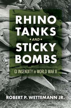 Rhino Tanks and Sticky Bombs Volume 79 de Robert P. Wettemann