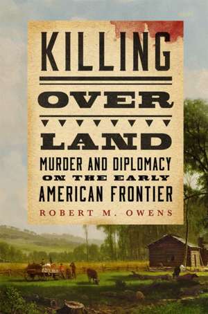 Killing Over Land de Robert M. Owens