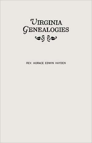 Virginia Genealogies de Horace E. Hayden