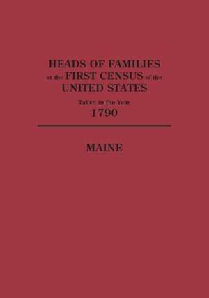 Heads of Families at the First Census of the United States Taken in the Year 1790 de United States Bureau of the Census