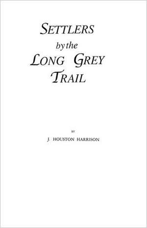 Settlers by the Long Grey Trail de Harrison