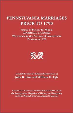 Pennsylvania Marriages Prior to 1790 de William H. Egle