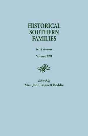 Historical Southern Families. in 23 Volumes. Volume XXI de Mrs John Bennett Boddie