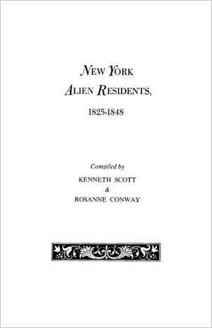 New York Alien Residents, 1825-1848 de KENNETH SCOTT