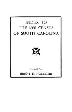 Index to the 1800 Census of South Carolina de Holcomb