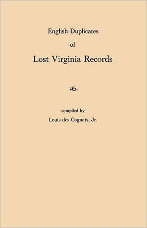 English Duplicates of Lost Virginia Records de Jr. Louis De Cognets