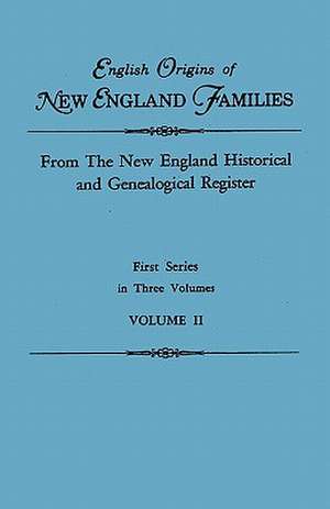 English Origins of New England Families. from the New England Historical and Genealogical Register. First Series, in Three Volumes. Volume II: Dutch. Old First Dutch Reformed Church of Brooklyn, New York. First Book of Records, 1600-1752 de New England