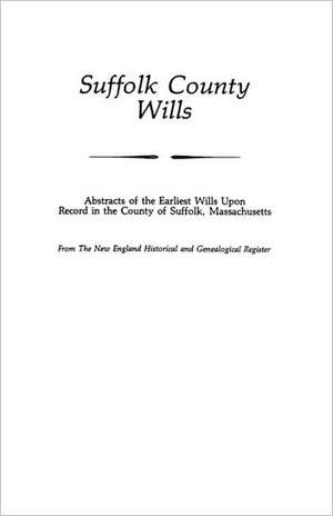 Suffolk County Wills de New The New England Historical and Gen