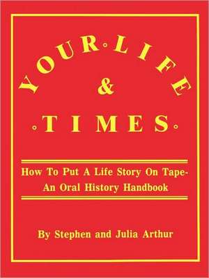 Your Life & Times de Stephen Arthur