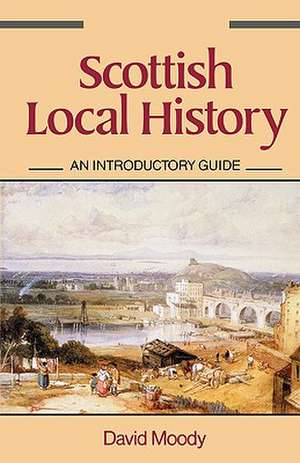 Scottish Local History de David Moody