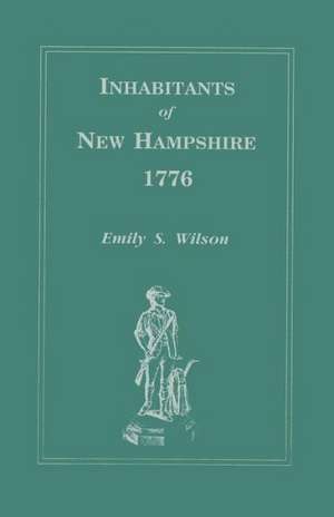 Inhabitants of New Hampshire, 1776 de Emily S. Wilson