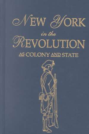 New York in the Revolution as Colony and State. Second Edition 1898. [Bound With] Volume II, 1901 Supplement. Two Volumes in One de James A. Roberts