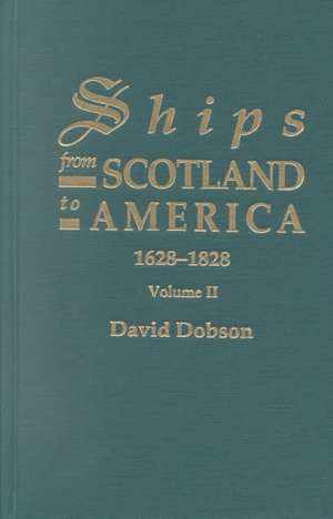 Ships from Scotland to America, 1628-1828. Volume II de David Dobson