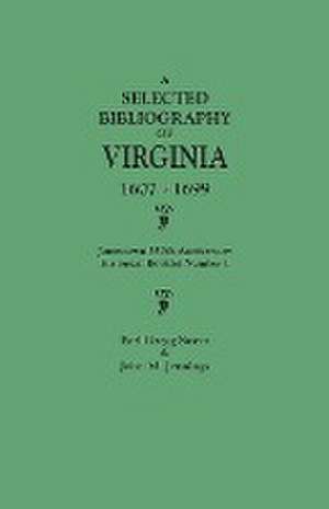 Selected Bibliography of Virginia, 1607-1699. Jamestown 350th Anniversary Historical Booklet Number 1 de Earl Gregg Swem