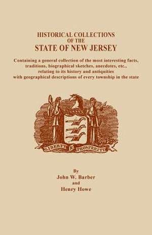 A Historical Collections of the State of New Jersey, Containing a General Collection of the Most Interesting Facts, Traditions, Biographical Sketche de Henry Howe