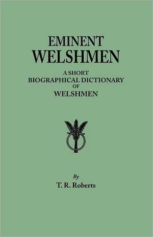 Eminent Welshmen. a Short Biographical Dictionary of Welshmen Who Have Attained Distinction from the Earliest Times to the Present: Overwharton Parish Register, 1720-1760 de T. R. Roberts