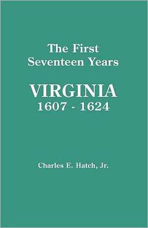 The First Seventeen Years de Charles E. Hatch