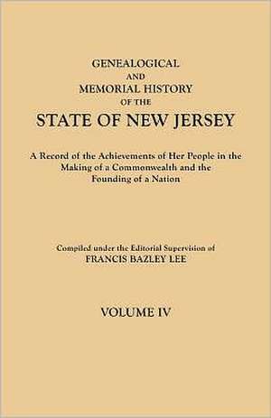 Genealogical and Memorial History of the State of New Jersey. in Four Volumes. Volume IV. Contains Index to All Four Volumes: Genealogical Resources on Chinese Surnames de Francis Bazley Lee