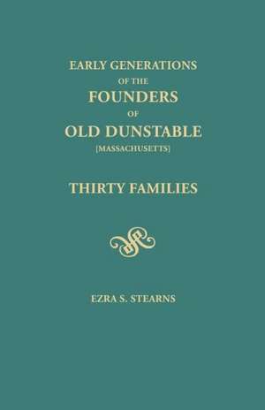 Early Generations of the Founders of Old Dunstable [Massachusetts] de Ezra S. Stearns