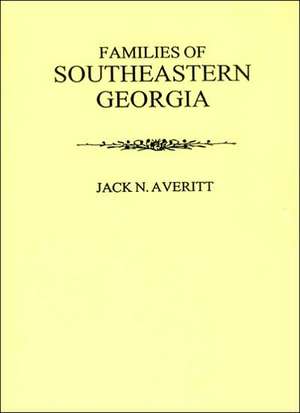 Families of Southeastern Georgia de Jack N. Averitt