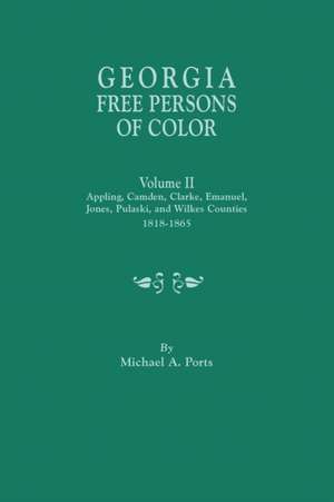 Georgia Free Persons of Color. Volume II de Michael A. Ports