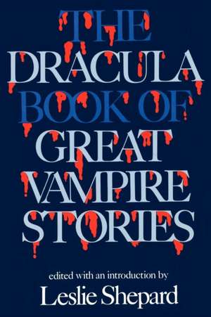 Dracula Book of Great Vampires de Leslie Shepard