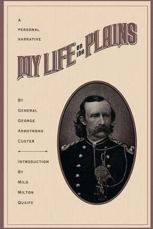 My Life on the Plains de George Armstrong Custer