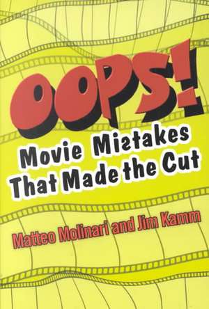 Oops!: Movie Mistakes That Made the Cut