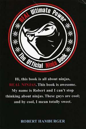 Real Ultimate Power: The Official Ninja Book de Robert Hamburger