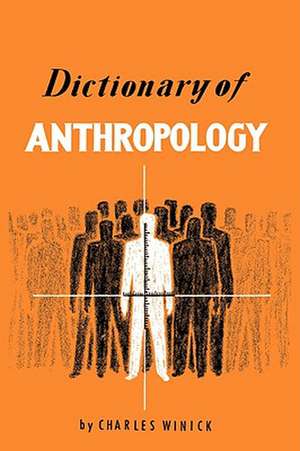 Dictionary of Anthropology de Charles Winich