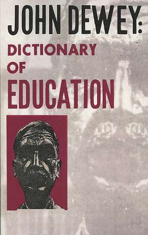 John Dewey - Dictionary of Education de John Dewey