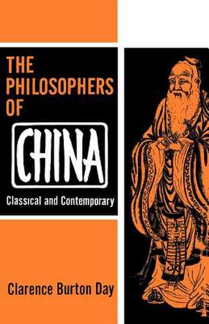 The Philosophers of China de Clarence B. Burton Day