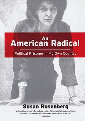 An American Radical: Political Prisoner in My Own Country de Susan Rosenberg