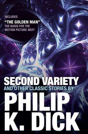 Second Variety and Other Classic Stories de Philip K. Dick