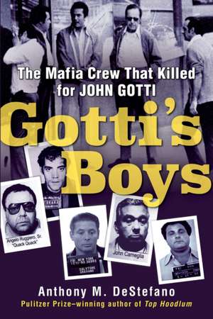 Gotti's Boys de Anthony M DeStefano